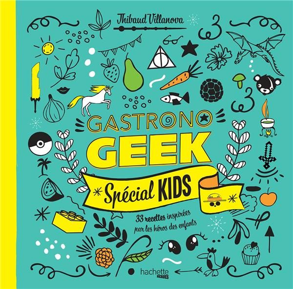 Emprunter Gastronogeek spécial kids. 33 recettes inspirées par les héros des enfants livre