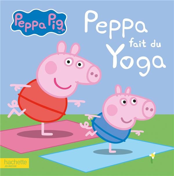 Emprunter Peppa Pig : Peppa fait du yoga livre
