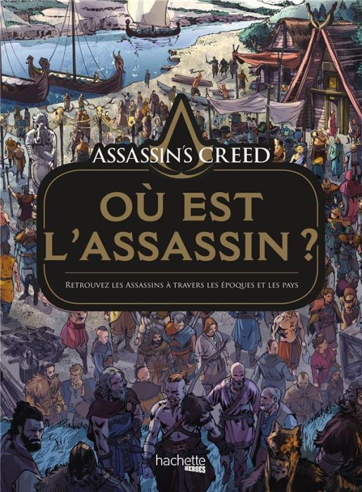 Emprunter Assassins's Creed - Où est l'Assassin ? Retrouvez les Assassins à travers les époques et les pays livre