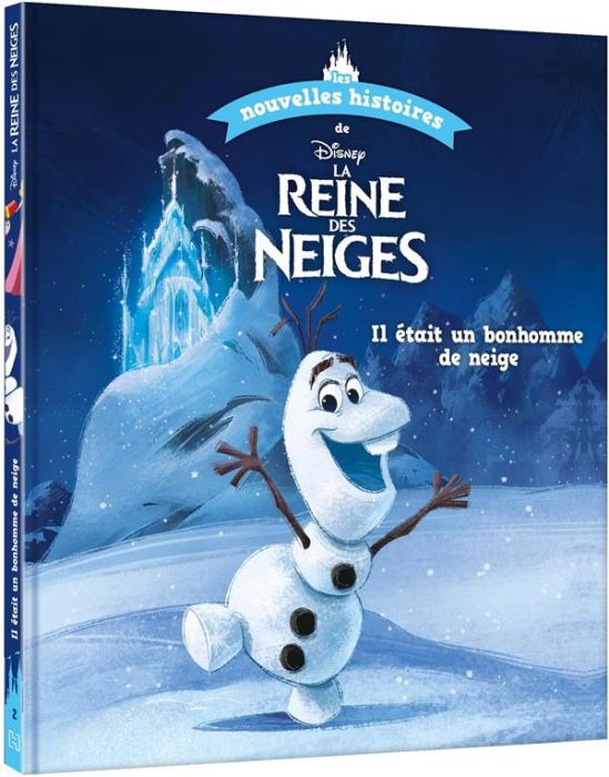 Emprunter Les nouvelles histoires de Disney Tome 2 : La Reine des Neiges. Il était un bonhomme de neige livre