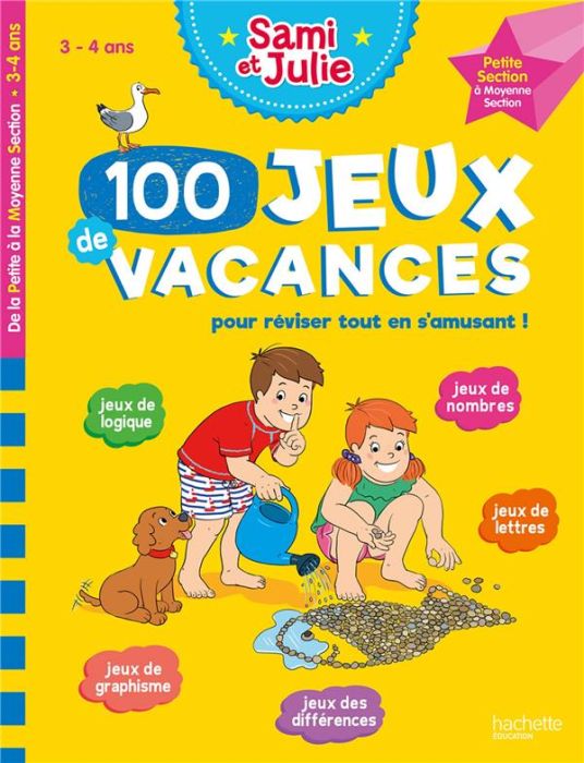 Emprunter 100 Jeux de vacances Sami et Julie Petite Section à Moyenne Section. 3-4 ans, Edition 2022 livre