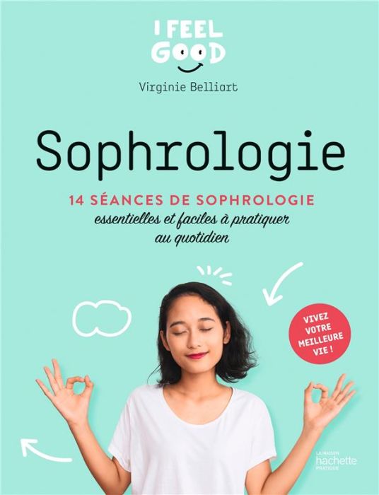 Emprunter Sophrologie. 14 séances de sophrologie essentielles et faciles à pratiquer au quotidien livre