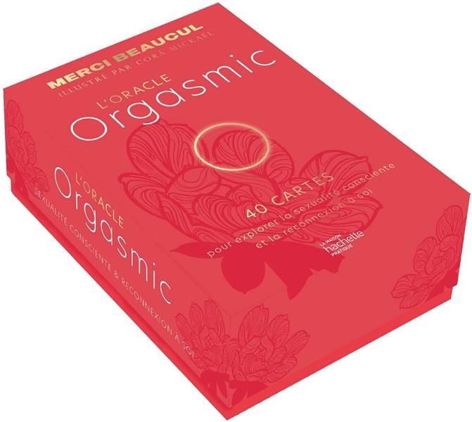 Emprunter L'oracle Orgasmic. Pour explorer la sexualité consciente et la reconnexion à soi livre