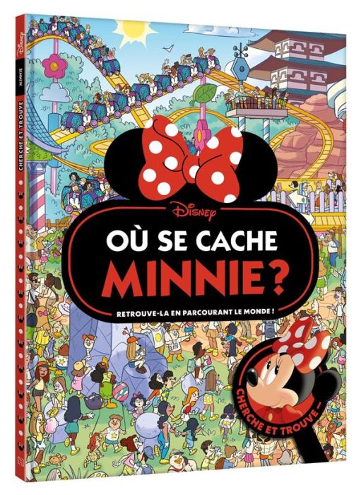 Emprunter Où se cache Minnie ? Retrouve-la en parcourant le monde ! livre