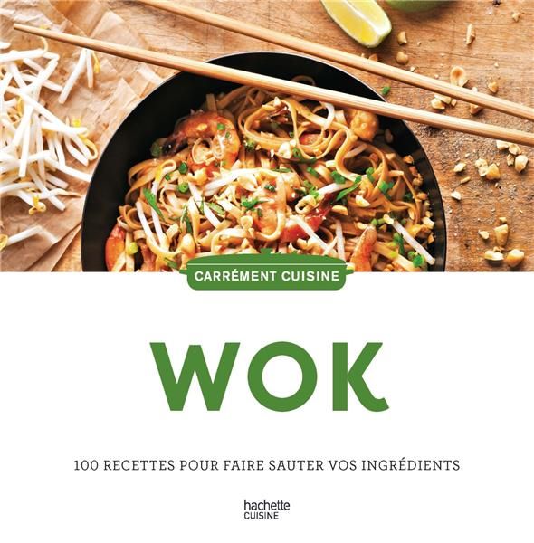 Emprunter Wok. 100 recettes pour faire sauter vos ingrédients livre