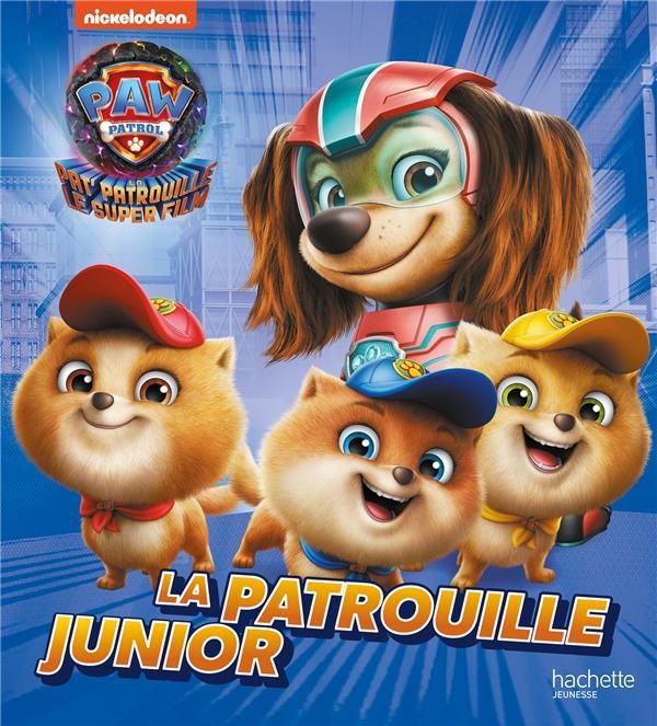 Emprunter Paw Patrol La Pat' Patrouille - Le super film : La Patrouille Junior livre