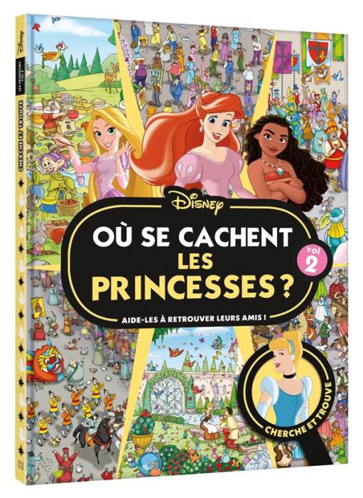 Emprunter Où se cachent les princesses ? Volume 2. Aide-les à retrouver leurs amis ! livre