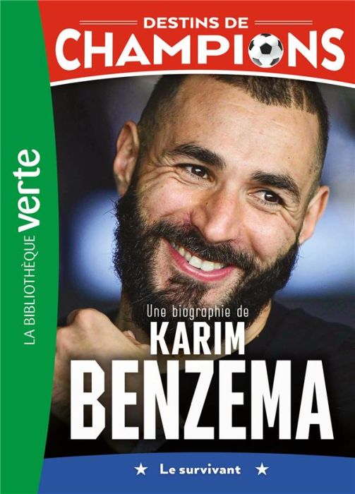 Emprunter Destins de champions Tome 4 : Une biographie de Karim Benzema. Le survivant livre