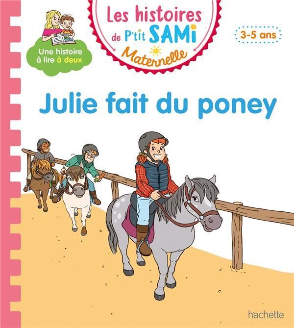Emprunter Les histoires de P'tit Sami Maternelle : Julie fait du poney livre