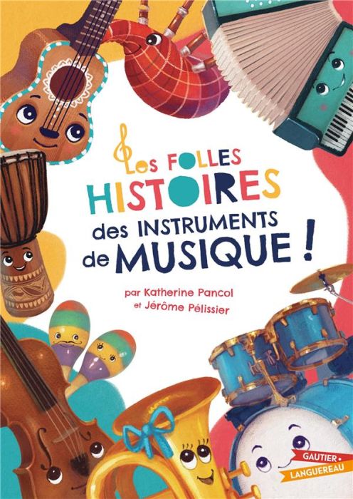 Emprunter Les folles histoires des instruments de musique ! livre