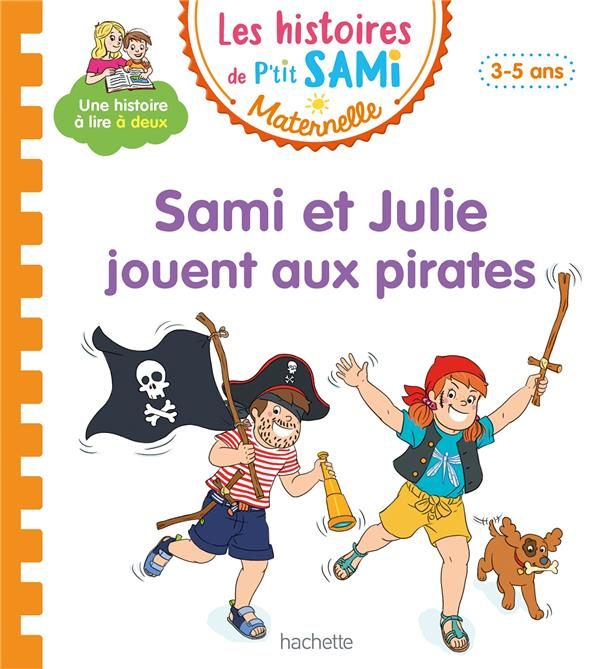 Emprunter Les histoires de P'tit Sami Maternelle : Sami et Julie jouent aux pirates livre