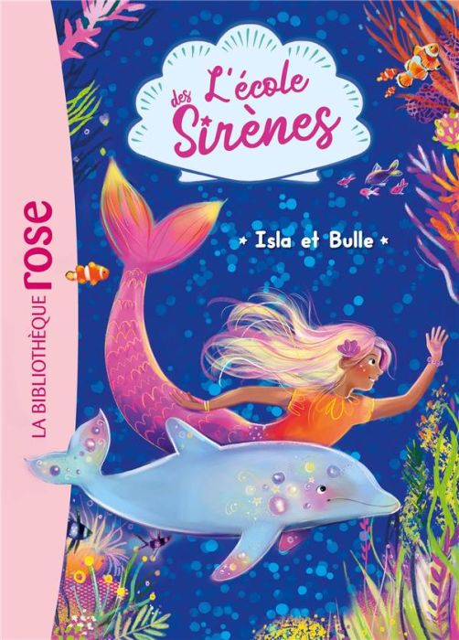 Emprunter L'école des Sirènes Tome 1 : Isla et Bulle livre