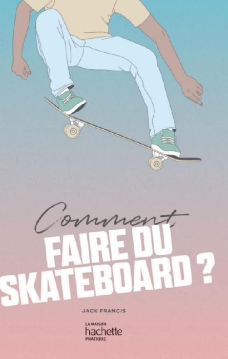 Emprunter Comment faire du skateboard ? livre