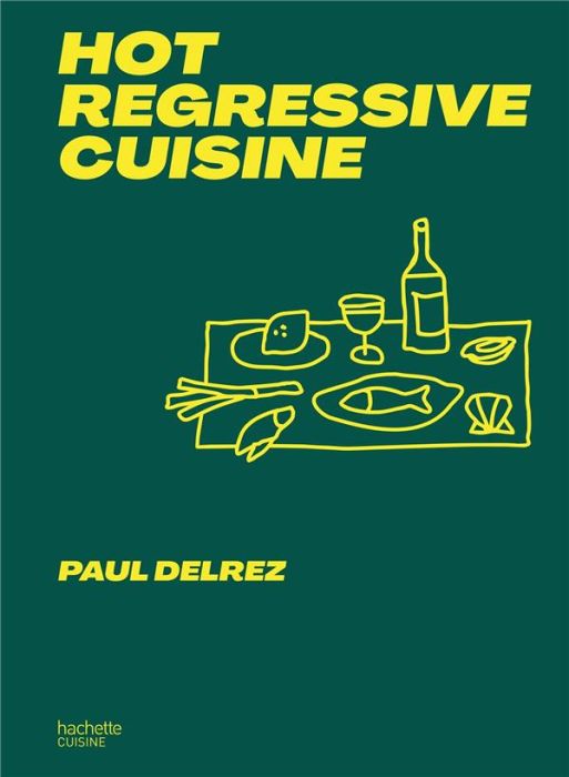 Emprunter Hot regressive cuisine. + de 100 recettes par Paul Delrez livre