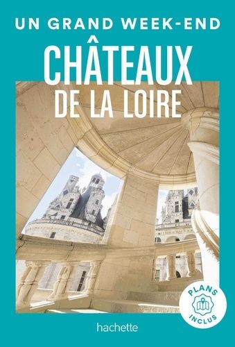 Emprunter UIn grand week-end Châteaux de la Loire. Avec Plan détachable livre