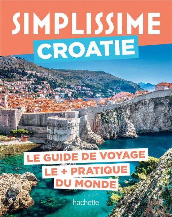 Emprunter Simplissime Croatie. Le guide de voyage le + pratique du monde livre