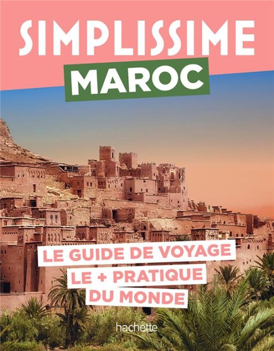 Emprunter Simplissime Maroc. Le guide de voyage le + pratique du monde livre