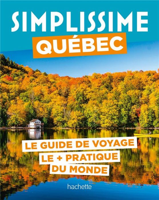 Emprunter Simplissime Québec. Le guide de voyage le + pratique du monde livre