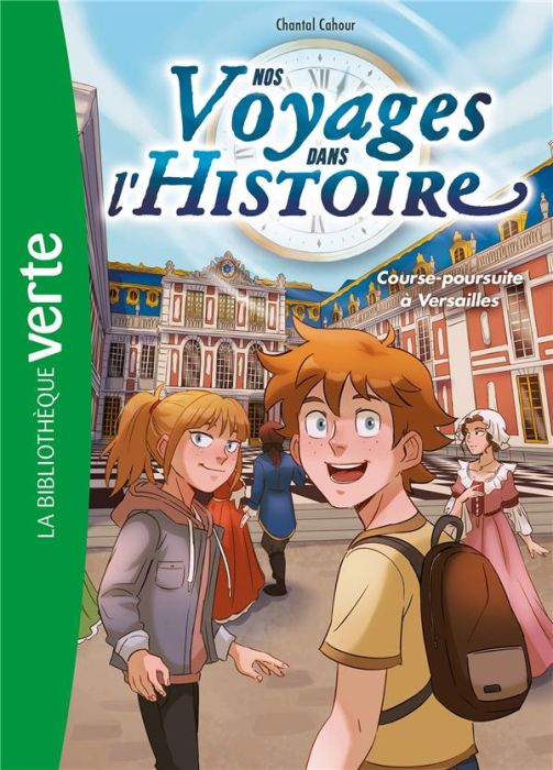 Emprunter Nos voyages dans l'Histoire Tome 6 : Course-poursuite à Versailles livre
