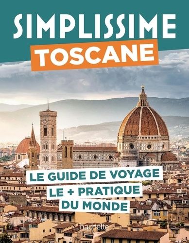 Emprunter Simplissime Toscane. Le guide de voyage le + pratique du monde livre