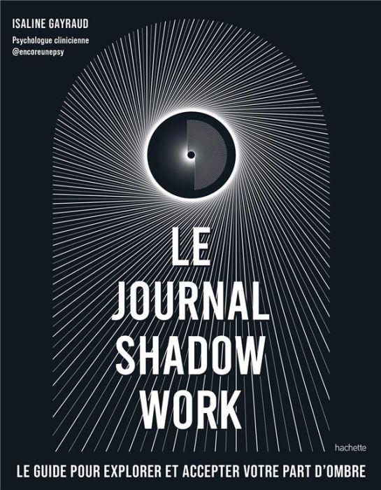 Emprunter Le Shadow Work Journal. Un guide pour explorer et accepter vos parts d'ombre livre