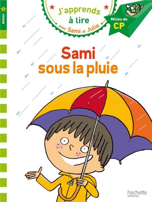 Emprunter J'apprends à lire avec Sami et Julie : Sami sous la pluie. Milieu de CP, niveau 2 livre