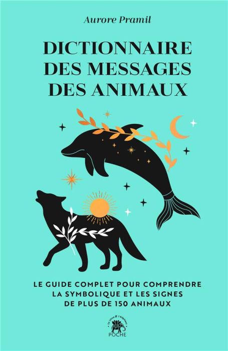 Emprunter Dictionnaire des messages des animaux. Le guide complet pur comprendre la symbolique et les signes d livre