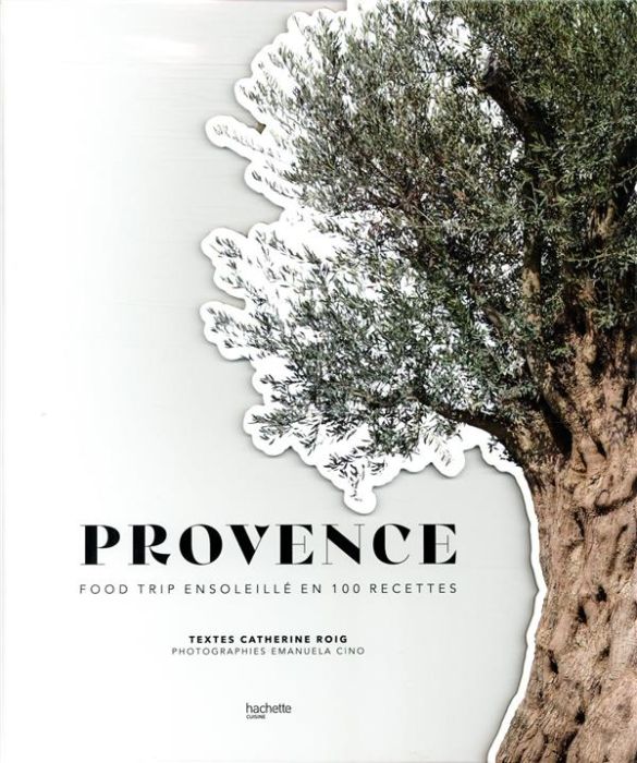 Emprunter Provence. Food trip ensoleillé en 100 recettes livre