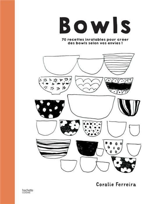 Emprunter Bowls. 70 recettes inratables pour créer des bowls selon vos envies ! livre