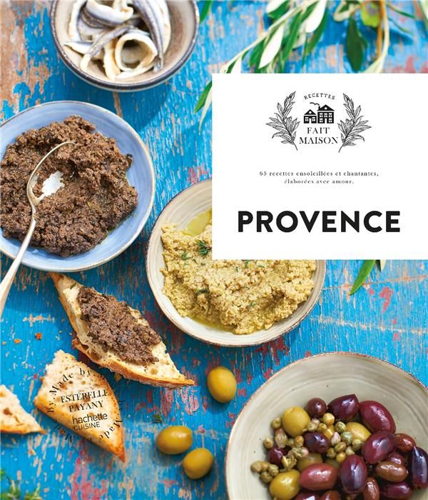 Emprunter Provence. 65 recettes ensoleillées et chantantes, élaborées avec amour livre