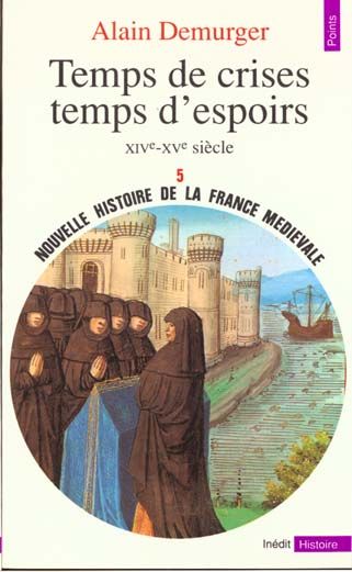 Emprunter Nouvelle histoire de la France médiévale. Tome 5, Temps de crises, temps d'espoirs (XIVe-XVe siècle) livre