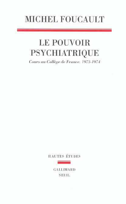 Emprunter Le pouvoir psychiatrique. Cours au collège de France (1973-1974) livre