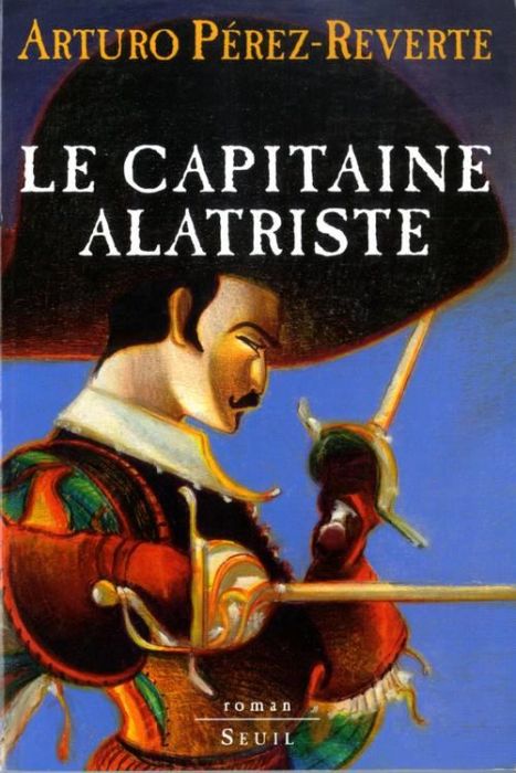 Emprunter Les aventures du capitaine Alatriste Tome 1 : Le capitaine Alatriste livre