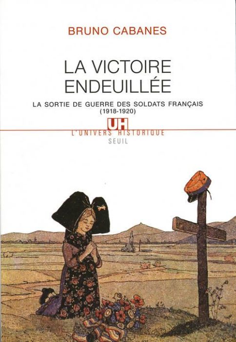 Emprunter La victoire endeuillée. La sortie de guerre des soldats français (1918-1920) livre