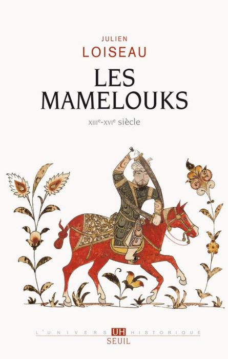 Emprunter Les Mamelouks XIIIe-XVIe siècle. Une expérience du pouvoir dans l'islam mediéval livre