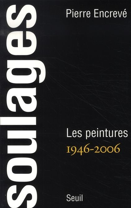 Emprunter Soulages. Les peintures 1946-2006 livre