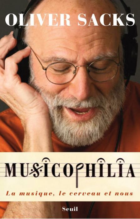 Emprunter Musicophilia. La musique, le cerveau et nous livre