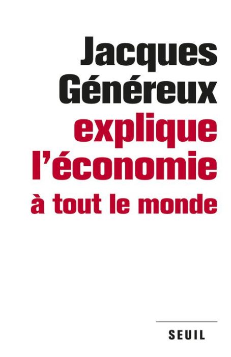 Emprunter Jacques Généreux explique l'économie à tout le monde livre
