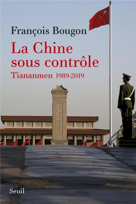 Emprunter La Chine sous contrôle. Tiananmen 1989-2019 livre