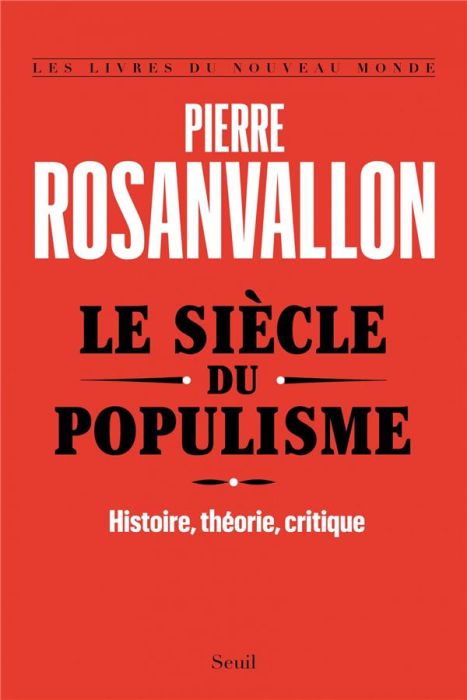 Emprunter Le siècle du populisme. Histoire, théorie, critique livre