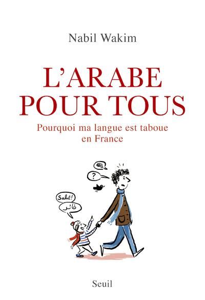 Emprunter L'arabe pour tous. Pourquoi ma langue est taboue en France livre
