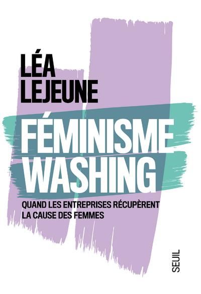 Emprunter Féminisme washing. Quand les entreprises récupèrent la cause des femmes livre
