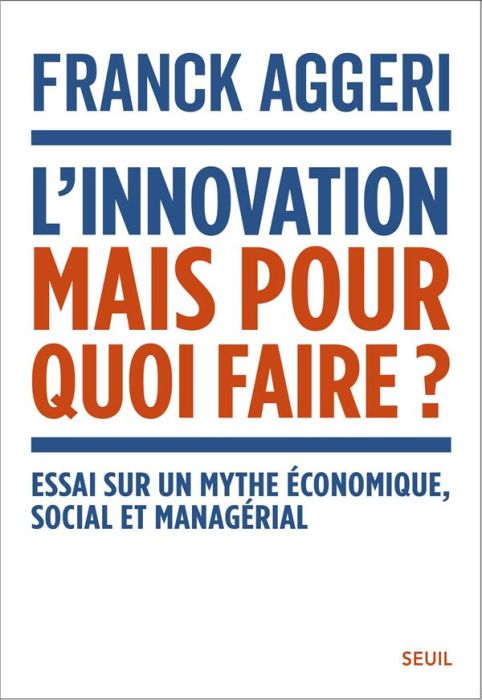 Emprunter L'innovation, mais pour quoi faire ? Essai sur un mythe économique, social et managérial livre