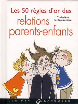 Emprunter Les 50 règles d'or des relations parents-enfants livre