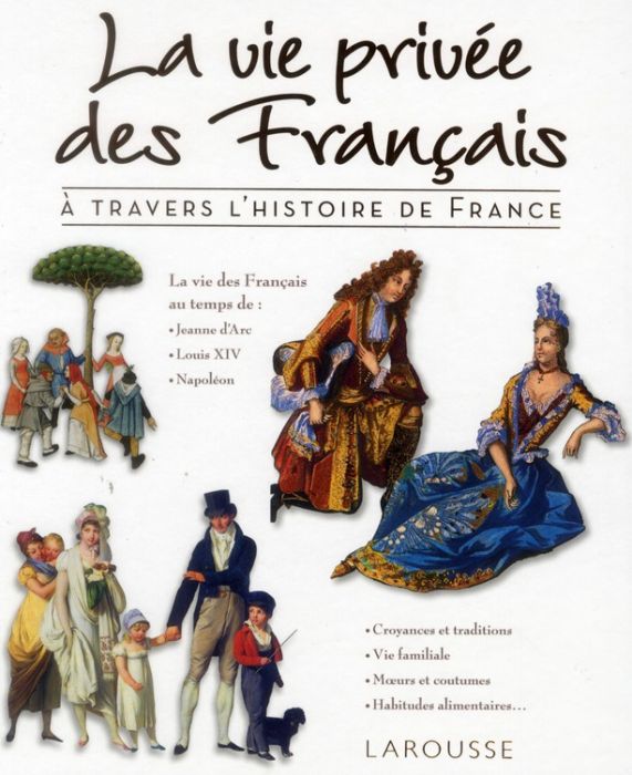 Emprunter La vie privée des français à travers l'histoire de France livre