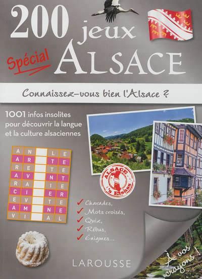 Emprunter 200 jeux spécial Alsace. Connaissez-vous bien l'Alsace ? livre