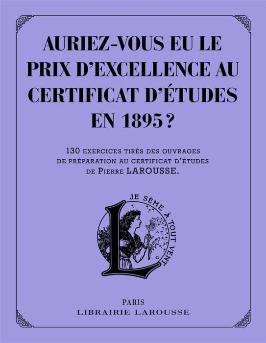Emprunter Auriez-vous eu le prix d'excellence au certificat d'études de 1895 ? 130 exercices tirés des ouvrage livre