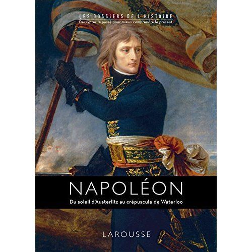 Emprunter Napoléon. Du soleil d'Austerlitz au crépuscule de Waterloo livre