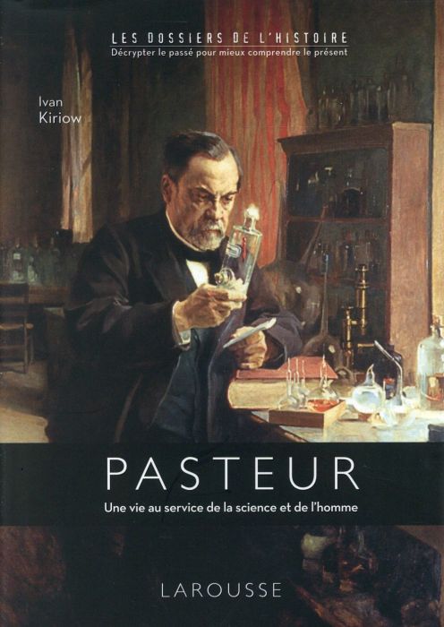 Emprunter Louis Pasteur. Une vie au service de la science et de l'homme livre
