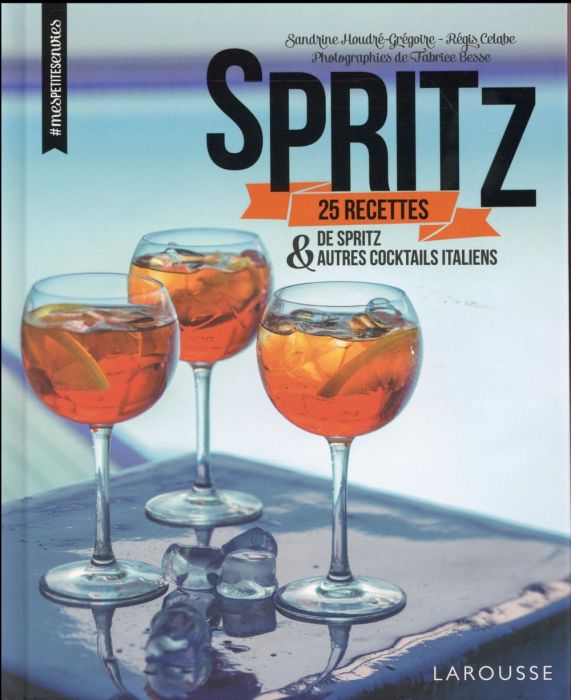 Emprunter Spritz / 25 Recettes de spritz & autres cocktails Italiens livre